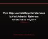 Vize Başvurumda Kayınbiraderimin İş Yeri Adresini Referans Gösterebilir miyim?