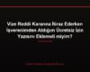 Vize Reddi Kararına İtiraz Ederken İşverenimden Aldığım Ücretsiz İzin Yazısını Eklemeli miyim?