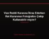 Vize Reddi Kararına İtiraz Ederken Ret Kararımın Fotoğrafını Çekip Kullanabilir miyim?