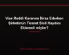 Vize Reddi Kararına İtiraz Ederken Şirketimin Ticaret Sicil Kaydını Eklemeli miyim?