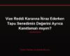 Vize Reddi Kararına İtiraz Ederken Tapu Senedimin Değerini Ayrıca Kanıtlamalı mıyım?