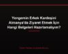Yengemin Erkek Kardeşini Almanya'da Ziyaret Etmek İçin Hangi Belgeleri Hazırlamalıyım?