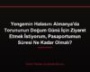 Yengemin Halasını Almanya'da Torununun Doğum Günü İçin Ziyaret Etmek İstiyorum, Pasaportumun Süresi Ne Kadar Olmalı?