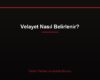 Velayet Nasıl Belirlenir?