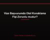 Vize Başvurumda Otel Konaklama Fişi Zorunlu mudur?