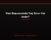 Vize Başvurumda Yaş Sınırı Var mıdır?