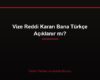 Vize Reddi Kararı Bana Türkçe Açıklanır mı?
